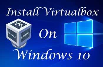How to Install Virtualbox On windows 10