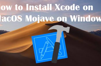 How to Install Xcode on MacOS Mojave on Windows