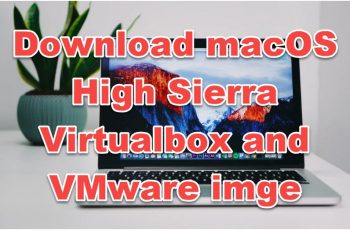 download macOS high sierra virtualbox and vmware image